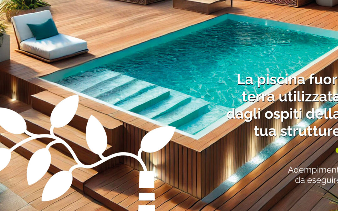 Piscine fuori terra se utilizzate da ospiti delle strutture. Adempimenti da eseguire